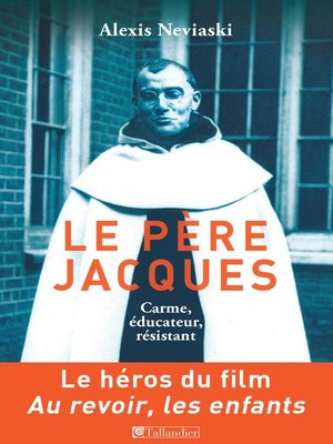 cover image of Le Père Jacques, Carme, éducateur, résistant